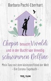 Chopin besucht Vivaldi und in der Bucht von Venedig schwimmen Delfine - Barbara Pachl-Eberhahrt - E-Book
