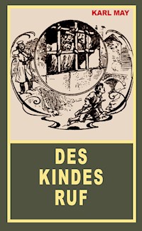 Des Kindes Ruf - Karl May - E-Book