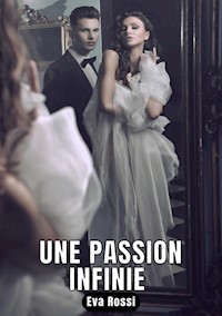 Une passion infinie - Eva Rossi - E-Book