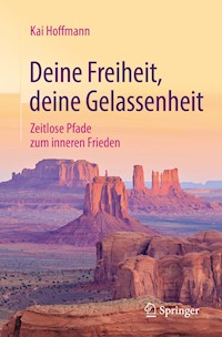 Deine Freiheit, deine Gelassenheit - Kai Hoffmann - E-Book