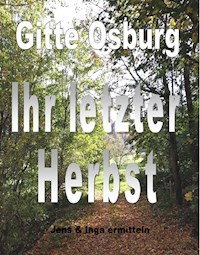 Ihr letzter Herbst - Gitte Osburg - E-Book