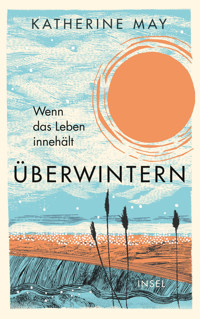 Überwintern. Wenn das Leben innehält - Katherine May - E-Book