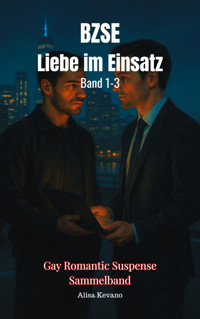 BZSE Liebe im Einsatz: Band 1-3 - Alisa Kevano - E-Book