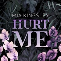 Hurt Me - Mia Kingsley - E-Book + Hörbuch
