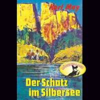 Karl May, Der Schatz im Silbersee - Karl May - Hörbuch