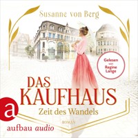 Das Kaufhaus - Zeit des Wandels - Die Kaufhaus-Saga, Band 3 (Ungekürzt) - Susanne von Berg - Hörbuch