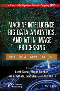 Machine Intelligence, Big Data Analytics, and IoT in Image Processing -  - E-Book