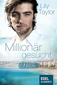 Millionär gesucht: Nizza - Lily Taylor - E-Book
