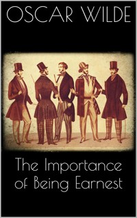 The Importance of Being Earnest (new classics) - Oscar Wilde - E-Book
