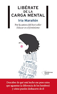 Libérate de la carga mental - Iria Marañón - E-Book