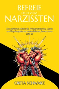 Befreie dich vom Narzissten - Greta Schwarz - E-Book