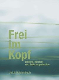 Frei im Kopf - Ulrich Halstenbach - E-Book