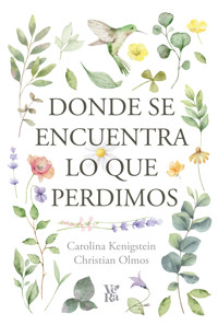 Donde se encuentra lo que perdimos - Carolina Kenigstein - E-Book