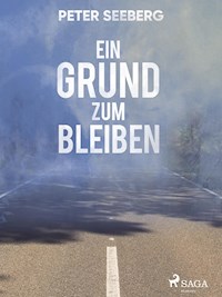 Ein Grund zum Bleiben - Peter Seeberg - E-Book