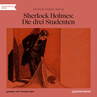 Sherlock Holmes: Die drei Studenten (Ungekürzt) - Sir Arthur Conan Doyle - Hörbuch