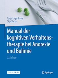 Manual der kognitiven Verhaltenstherapie bei Anorexie und Bulimie - Tanja Legenbauer - E-Book