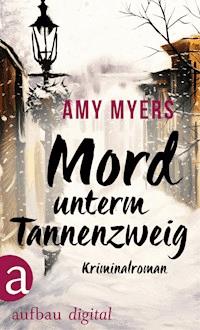 Mord unterm Tannenzweig - Amy Myers - E-Book