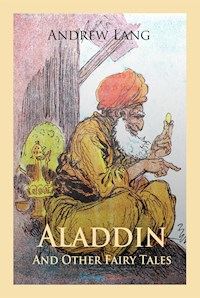Aladdin and Other Fairy Tales - Andrew Lang - E-Book