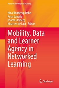 Mobility, Data and Learner Agency in Networked Learning -  - E-Book
