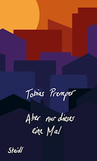 Aber nur dieses eine Mal - Tobias Premper - E-Book