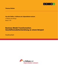 Business Model Transformation. Geschäftsmodellentwicklung an einem Beispiel - Thomas Richter - E-Book