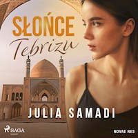 Słońce Tebrizu - Julia Samadi - Hörbuch