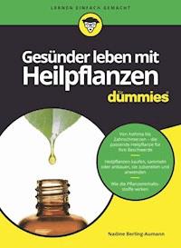 Gesünder leben mit Heilpflanzen für Dummies - Nadine Berling-Aumann - E-Book
