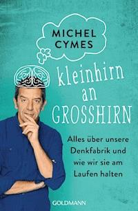 Kleinhirn an Großhirn - Michel Cymes - E-Book