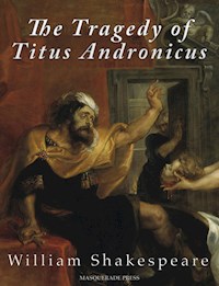 The Tragedy of Titus Andronicus - William Shakespeare - E-Book