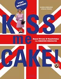 Kiss me Cake! - Rainer Schillings - E-Book