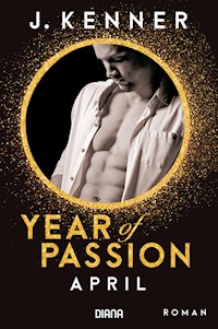 Year of Passion. April - J. Kenner - E-Book