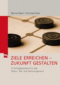 Ziele erreichen - Zukunft gestalten - Werner Bayer - E-Book