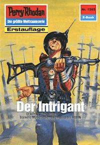 Perry Rhodan 1565: Der Intrigant - Arndt Ellmer - E-Book