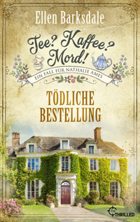 Tee? Kaffee? Mord! Tödliche Bestellung - Ellen Barksdale - E-Book