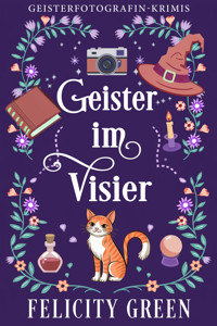Geister im Visier - Felicity Green - E-Book