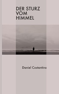 Der Sturz vom Himmel - Daniel Costantino - E-Book