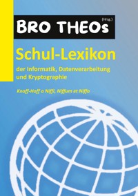 Schul-Lexikon der Informatik, Datenverarbeitung und Kryptographie -  - E-Book