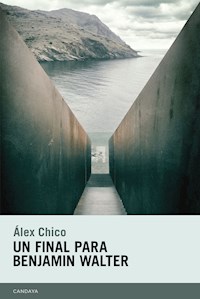 Un final para Benjamin Walter - Álex Chico - E-Book