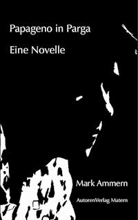 Papageno in Parga - Mark Ammern - E-Book