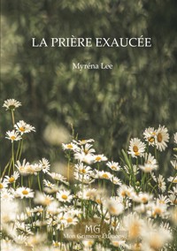 La Prière Exaucée - Myréna Lee - E-Book