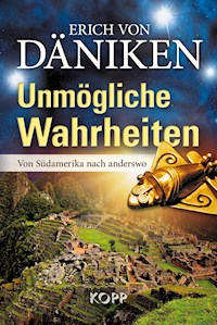 Unmögliche Wahrheiten - Erich von Däniken - E-Book