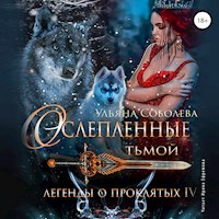 Ослеплённые тьмой. Легенды о Проклятых IV - Ульяна Соболева - Hörbuch