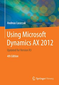 Using Microsoft Dynamics AX 2012 - Andreas Luszczak - E-Book
