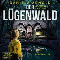 Der Lügenwald - Psychothriller (ungekürzt) - Daniela Arnold - Hörbuch