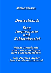 Deutschland: Eine Ineptokratie und Kakistokratie? - Michael Ghanem - E-Book