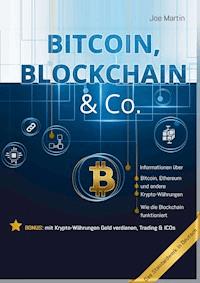 Bitcoin, Blockchain & Co. — Die Wahrheit und nichts als die Wahrheit - Joe Martin - E-Book