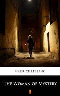 The Woman of Mystery - Leblanc Maurice - E-Book