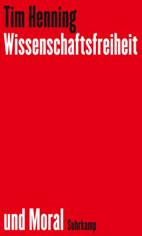 Wissenschaftsfreiheit und Moral - Tim Henning - E-Book