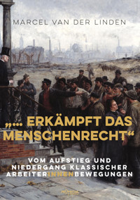 "... erkämpft das Menschenrecht" - Marcel van der Linden - E-Book