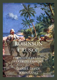 Robinson Crusoe - Für Kinder erzählt - John Lang - E-Book